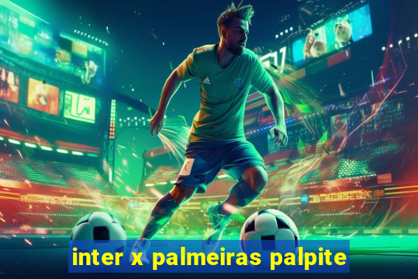 inter x palmeiras palpite